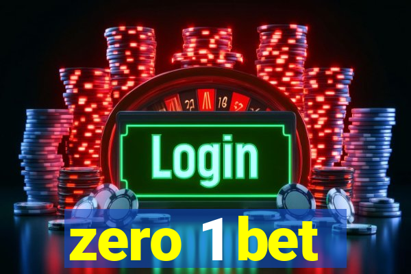 zero 1 bet